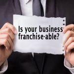 Is your business franchise-able?