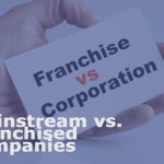 Mainstream vs. franchised companies
