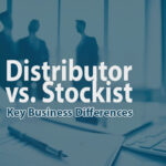 Distributor vs. Stockist