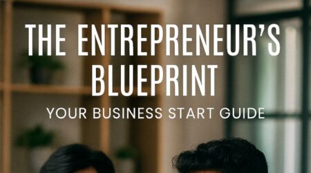 The Entrepreneur's Blueprint: Your Business Start Guide"