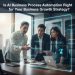 Is AI business Process Automation Right for Your Business Growth Strategy?